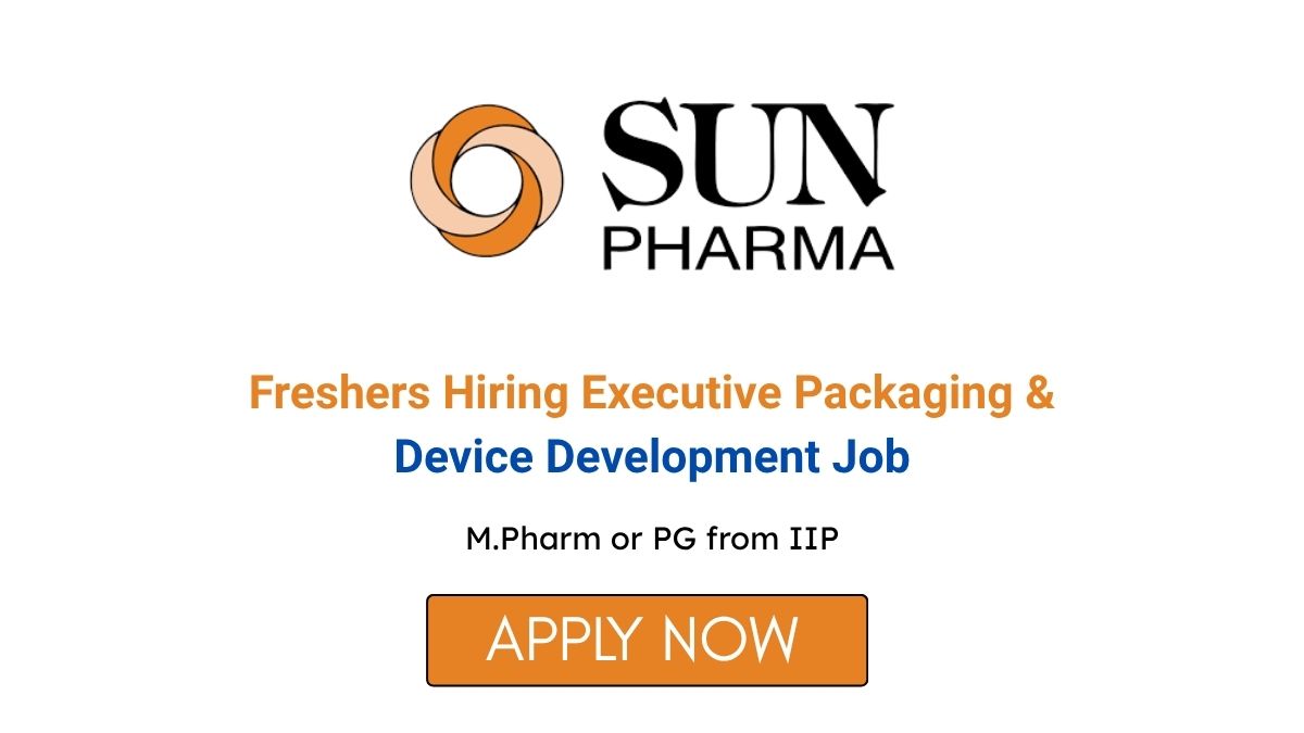 Freshers Hiring Executive Packaging & Device Development Job at Sun Pharma