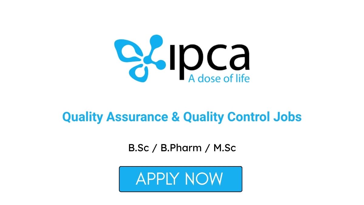 Quality Assurance & Quality Control Jobs at Ipca Laboratories