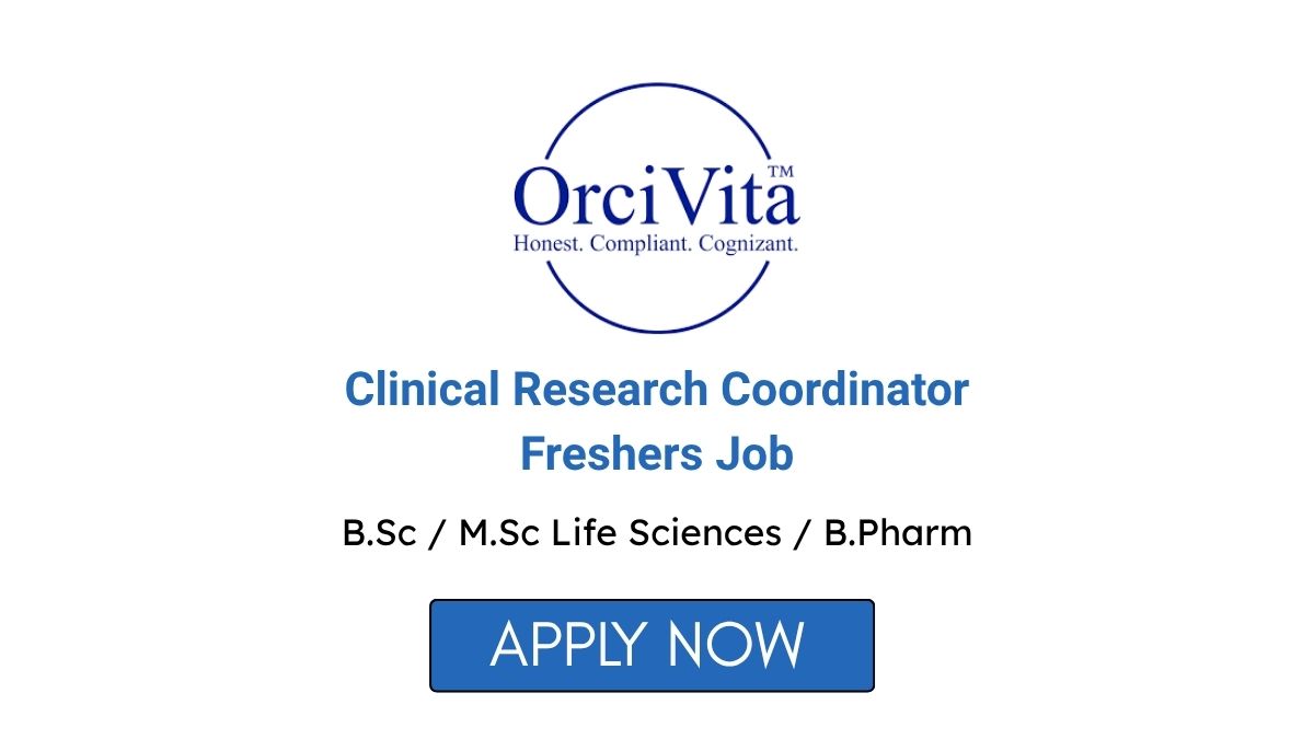 Clinical Research Coordinator Freshers Job at OrciVita