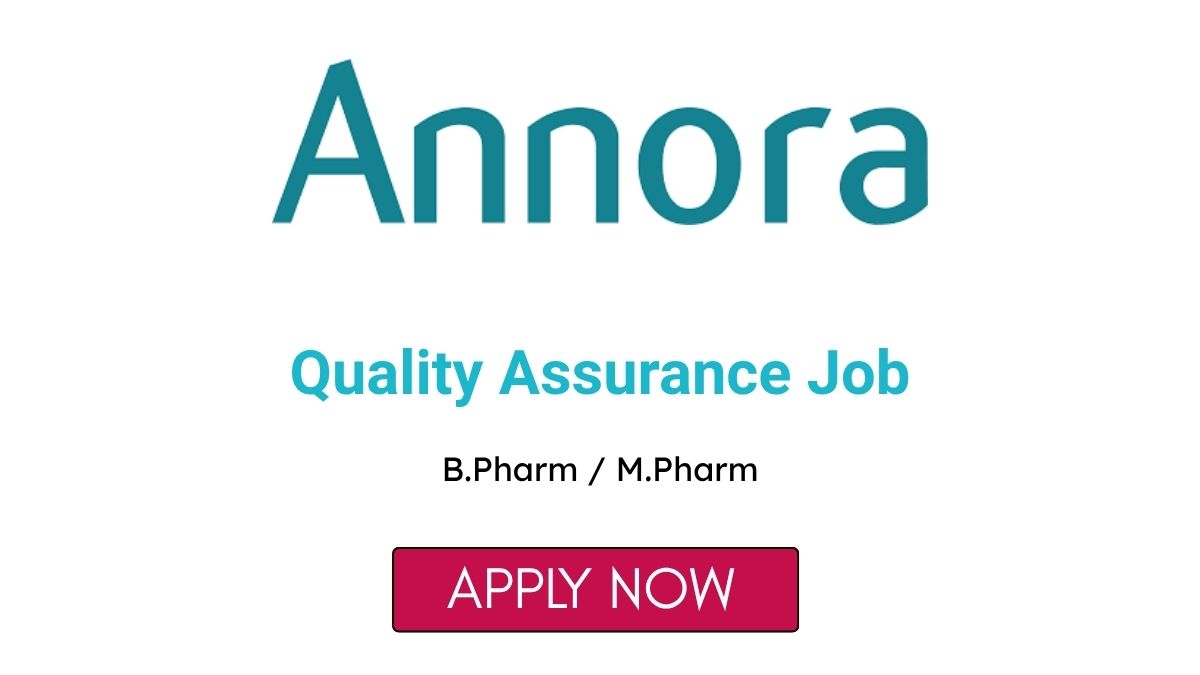 Quality Assurance Job at Annora Pharma