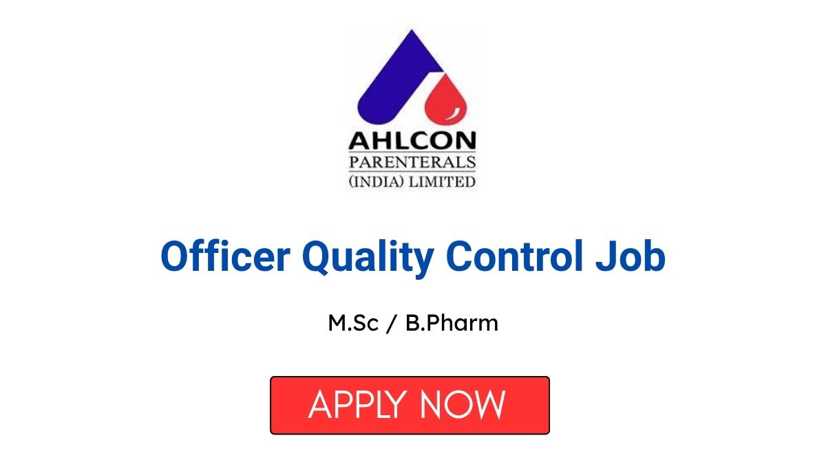 Officer Quality Control Job at Ahlcon Parenterals