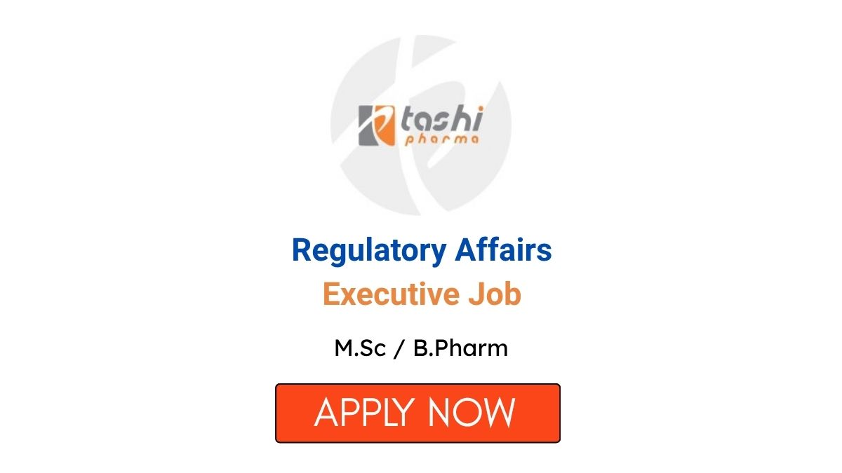 Regulatory Affairs Executive Job at Tashi Pharma
