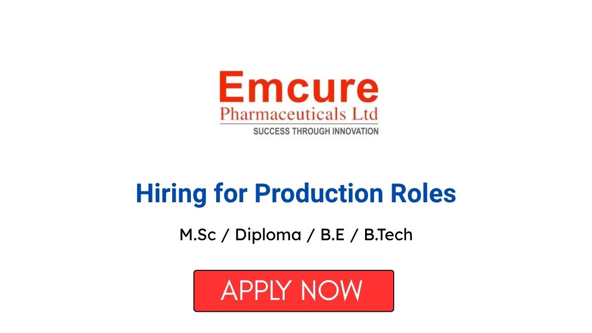 Emcure Pharma Hiring for Production Roles