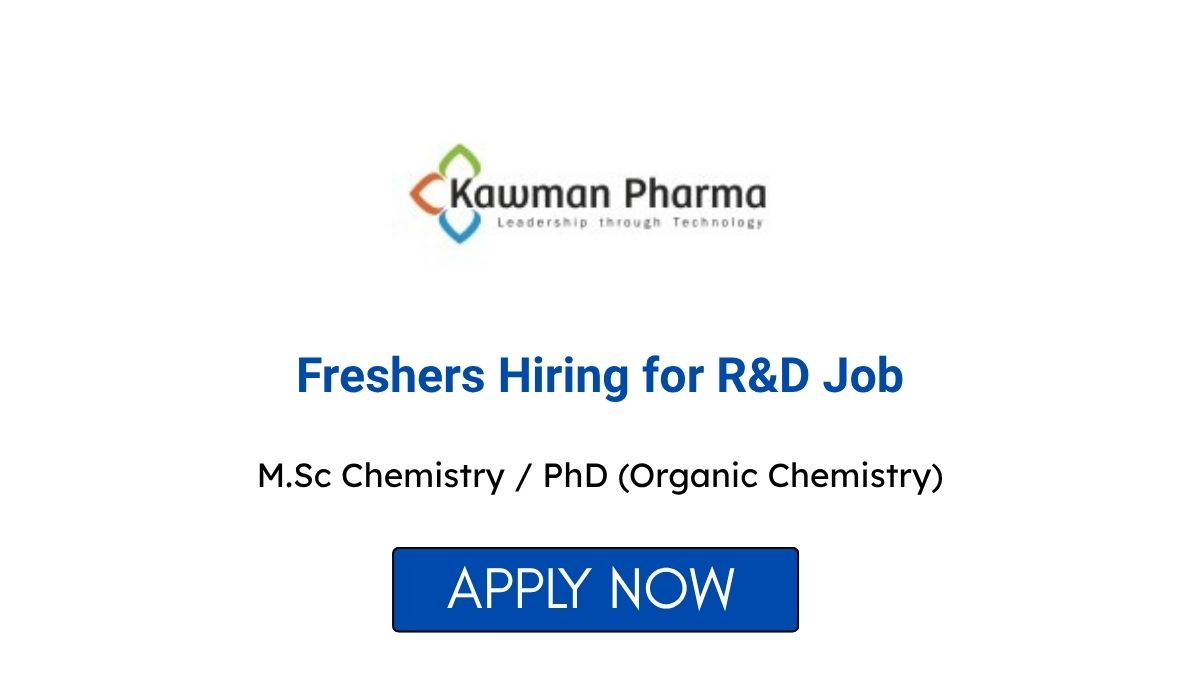 Freshers Hiring for R&D Job at Kawman Pharma