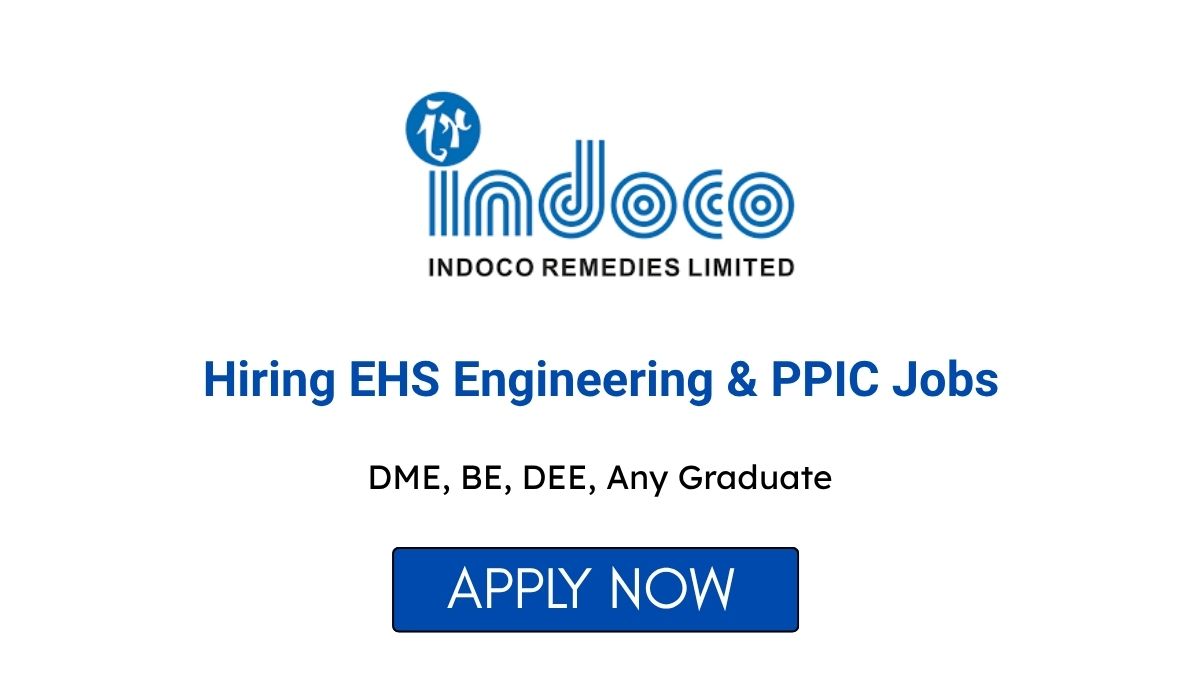 Indoco Remedies Hiring EHS Engineering & PPIC Jobs