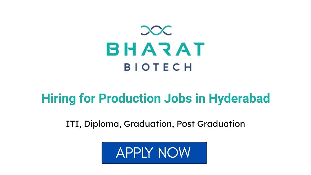 Bharat Biotech Hiring for Production Jobs in Hyderabad