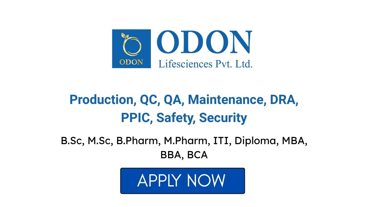 ODON Lifesciences Hiring for Production QC QA & More