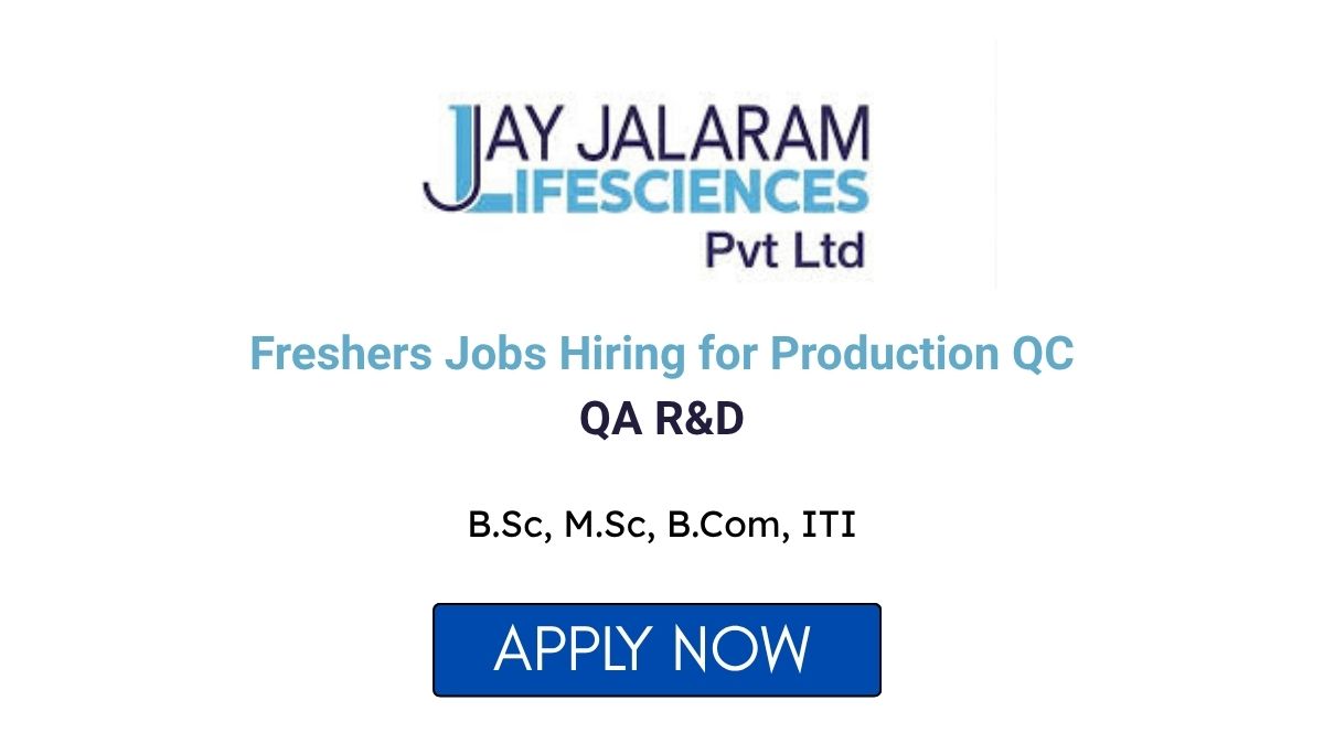 Freshers Jobs Hiring for Production QC QA R&D at Jay Jalaram Lifesciences