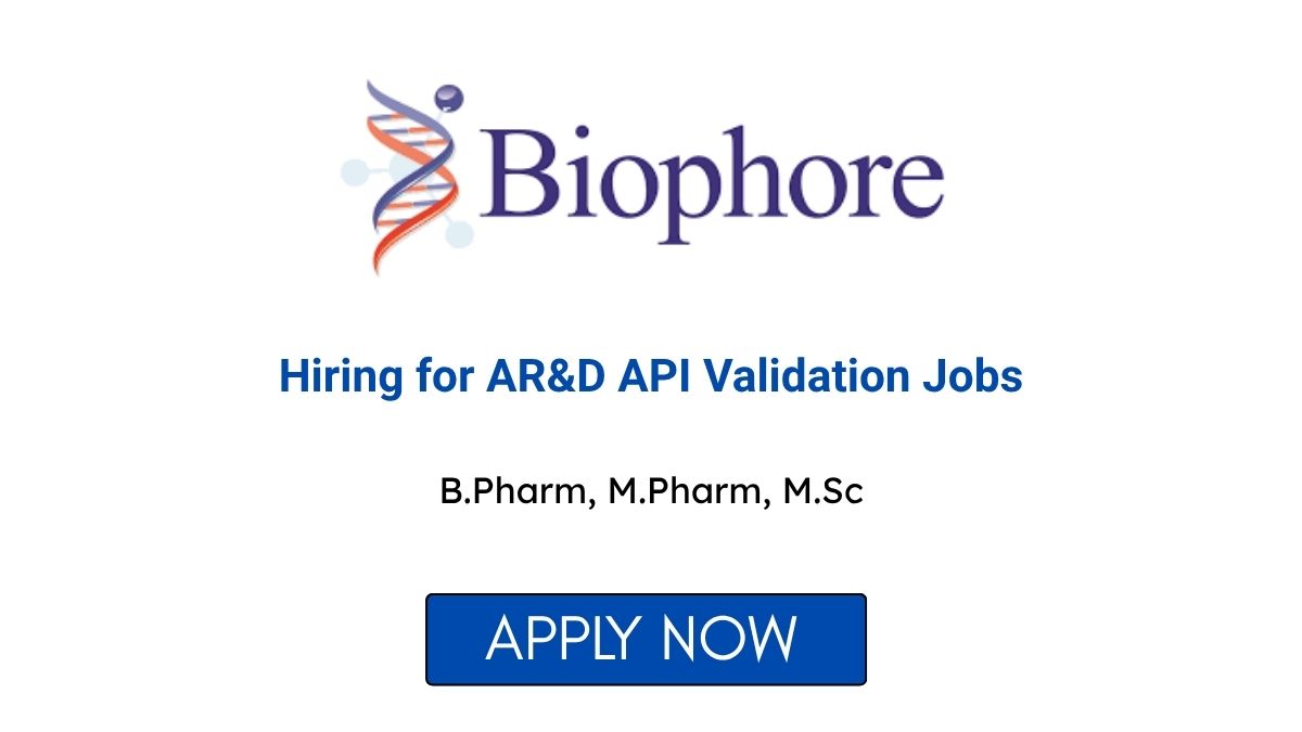 Biophore Hiring for AR&D API Validation Jobs