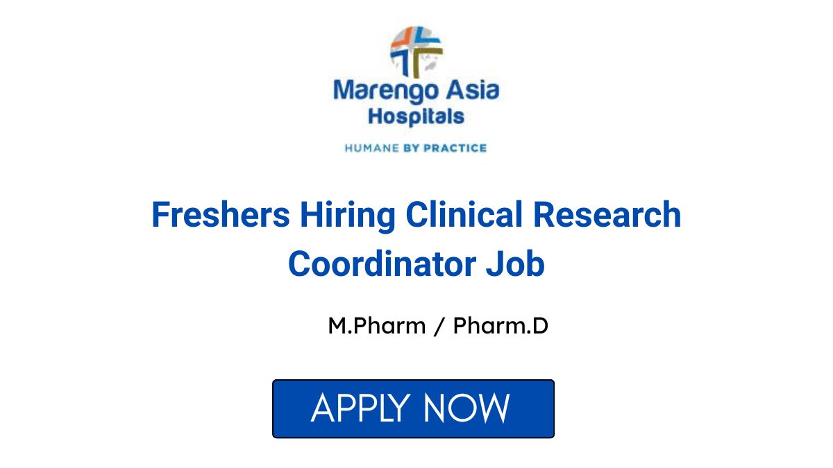 Freshers Hiring Clinical Research Coordinator Job at Marengo Asia Healthcare