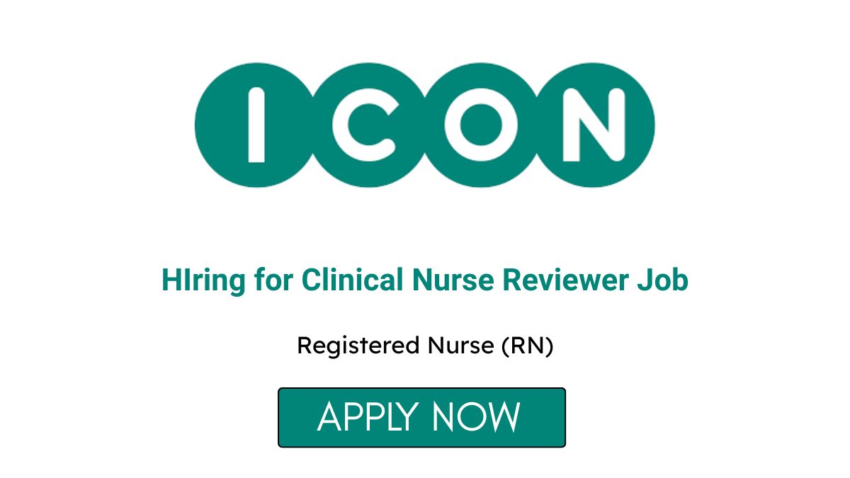 ICON plc HIring for Clinical Nurse Reviewer Job