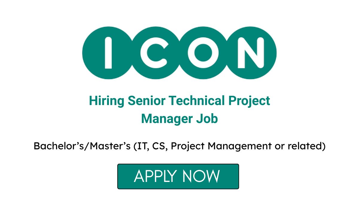 ICON plc Hiring Senior Technical Project Manager Job
