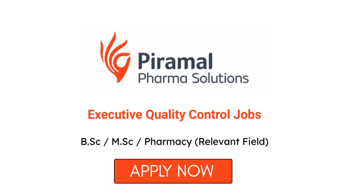 Executive Quality Control Jobs Piramal Pharma