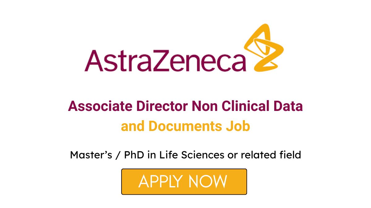 Associate Director Non Clinical Data and Documents Job at AstraZeneca