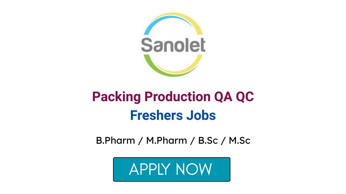 Packing Production QA QC Freshers Jobs at Sanolet Lifecare