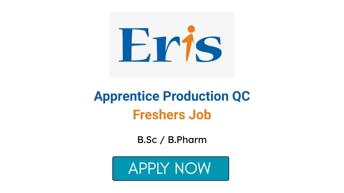 Apprentice Production QC Freshers Job at Eris Therapeutics