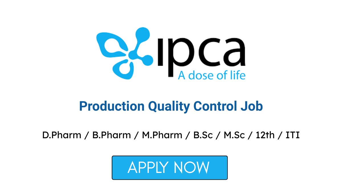 Production Quality Control Job at Ipca Laboratories