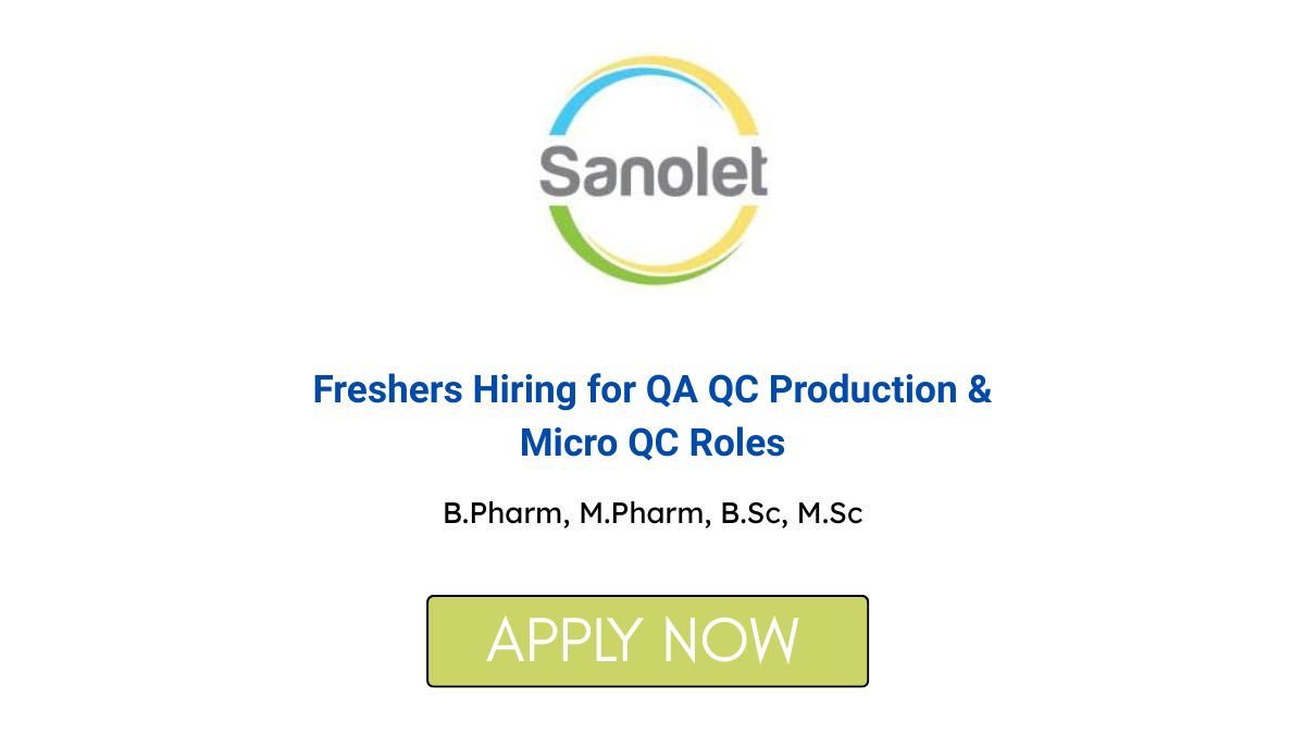 Freshers Hiring for QA QC Production & Micro QC Roles at Sanolet Lifecare