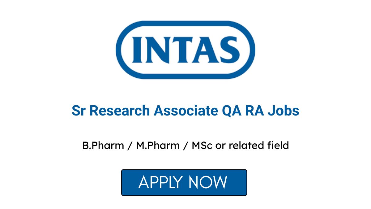 Sr Research Associate QA RA Jobs at Intas Pharmaceuticals