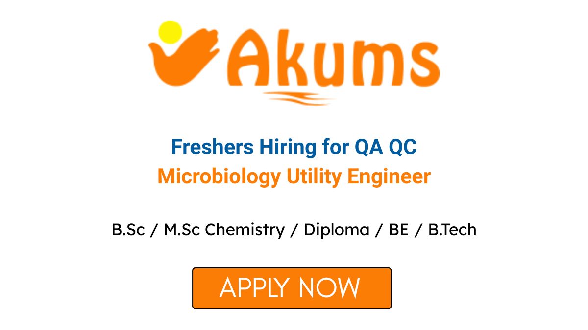 Freshers Hiring for QA QC Microbiology Utility Engineer at Akums Drugs