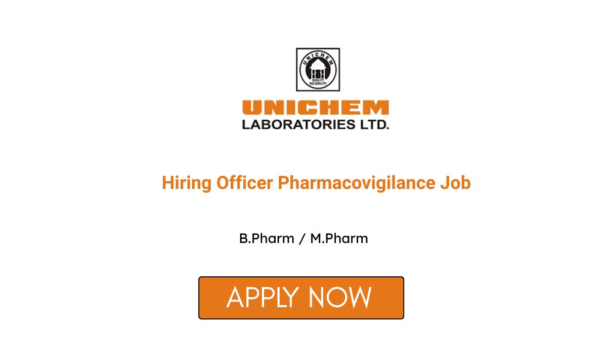 Unichem Laboratories Hiring Officer Pharmacovigilance Job in Mumbai
