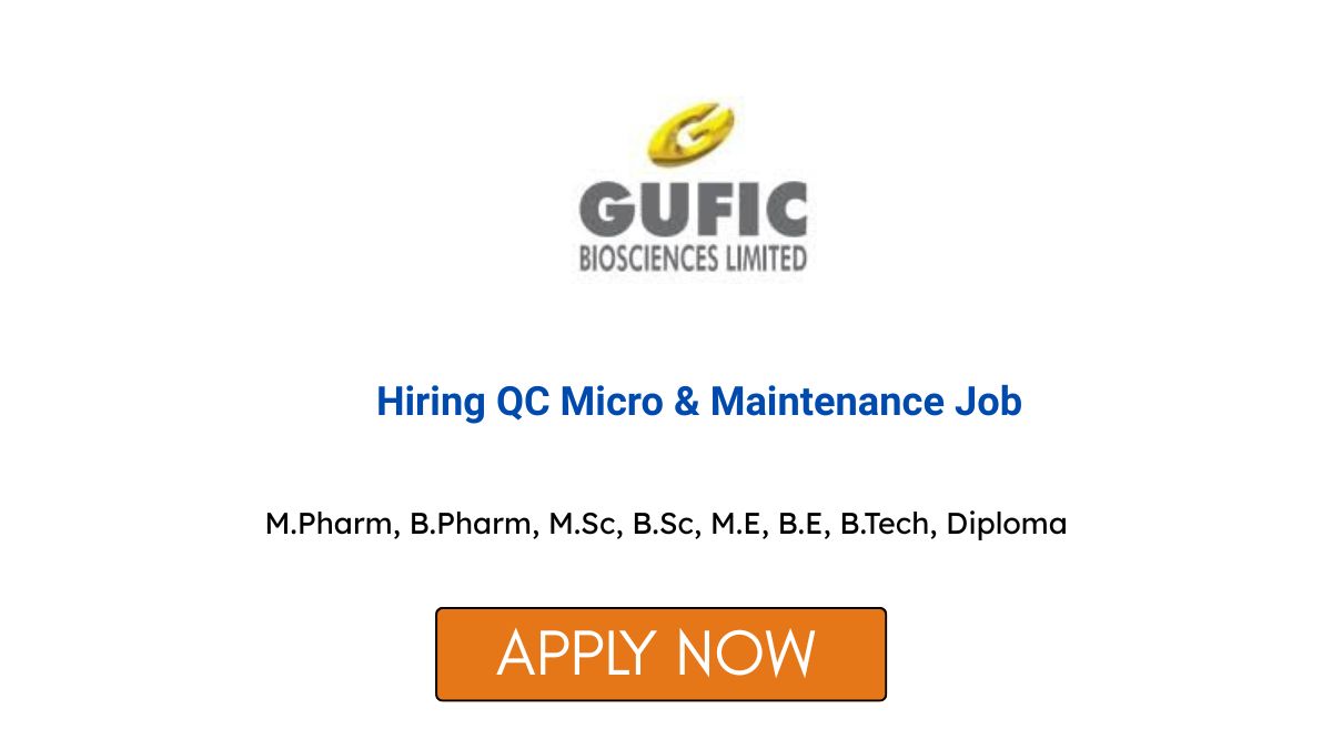 Gufic Biosciences Hiring QC Micro & Maintenance Job