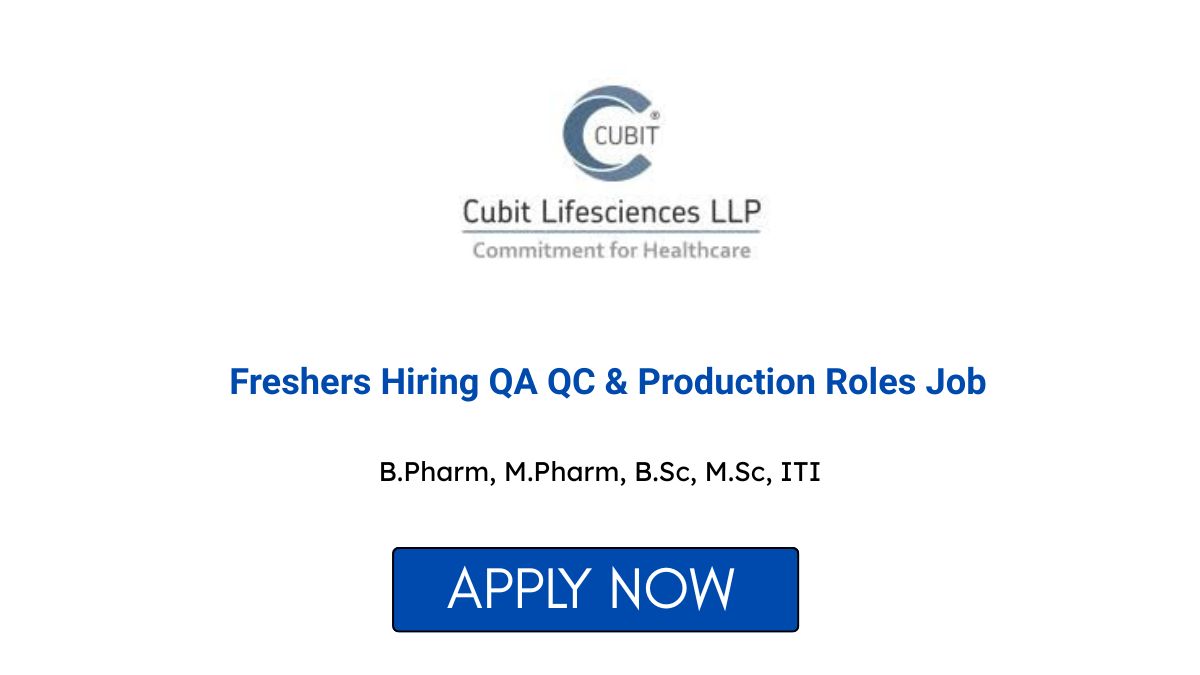 Cubit Lifesciences Freshers Hiring QA QC & Production Roles Job in Ahmedabad