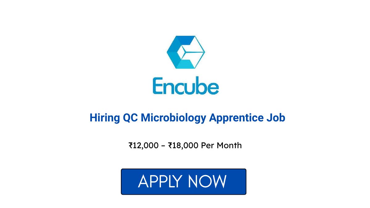 Encube Ethicals Freshers Hiring QC Microbiology Apprentice Job