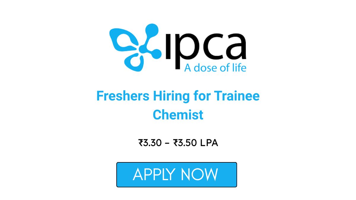 Freshers Hiring for Trainee Chemist at Ipca Laboratories