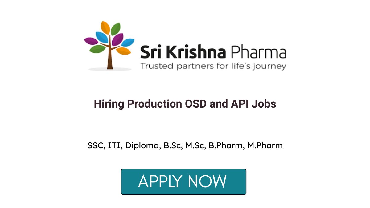 Sri Krishna Pharma Hiring Production OSD and API Jobs in Hyderabad