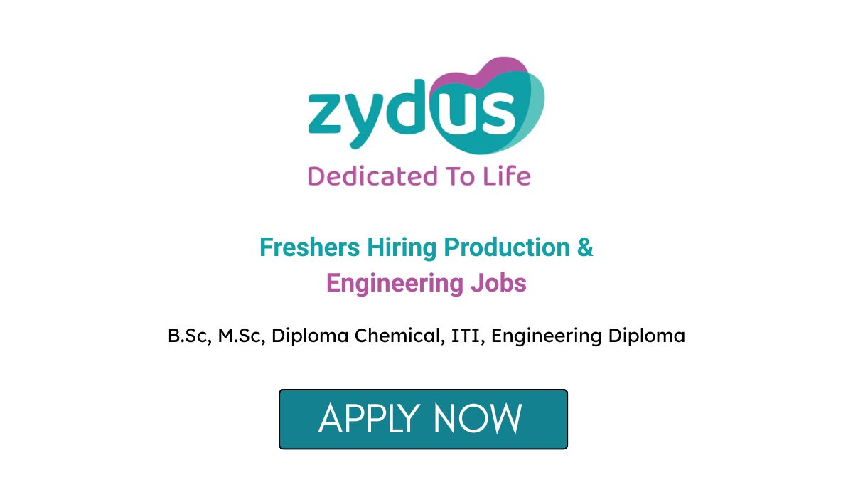 Zydus Lifesciences Freshers Hiring Production & Engineering Jobs