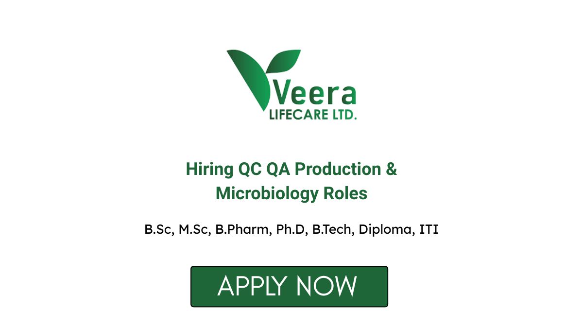 Veera Lifesciences Hiring QC QA Production & Microbiology Roles