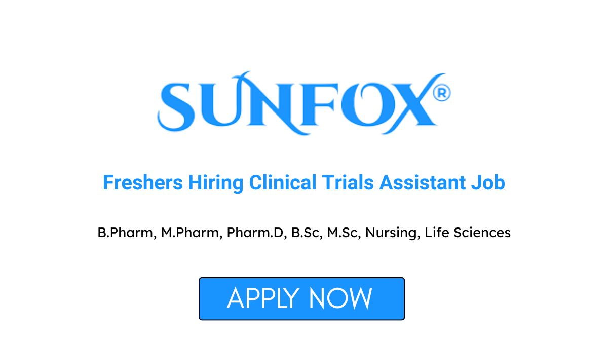 Sunfox Technologies Hiring Clinical Trials Assistant Job in Dehradun