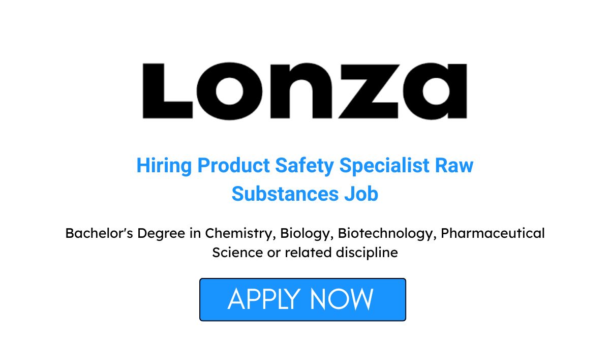Lonza Hiring Product Safety Specialist Raw Substances Job in Hyderabad