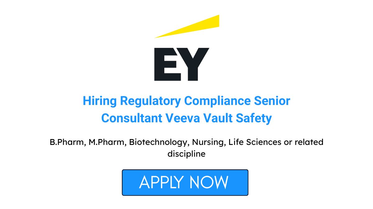 EY Hiring Regulatory Compliance Senior Consultant Veeva Vault Safety in Bengaluru