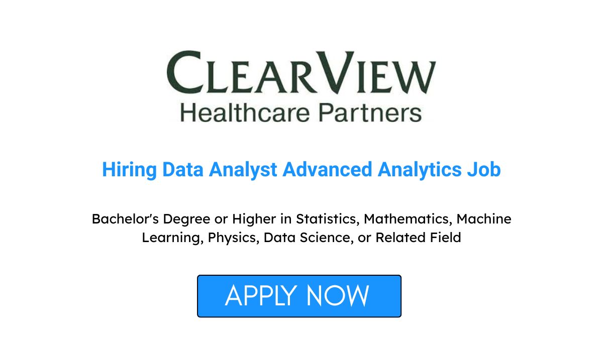 ClearView Healthcare Hiring Data Analyst Advanced Analytics