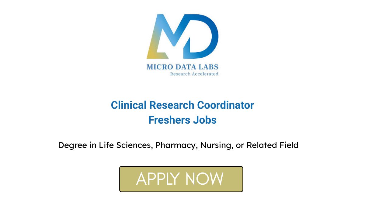 Clinical Research Coordinator Freshers Jobs at Micro Data Labs