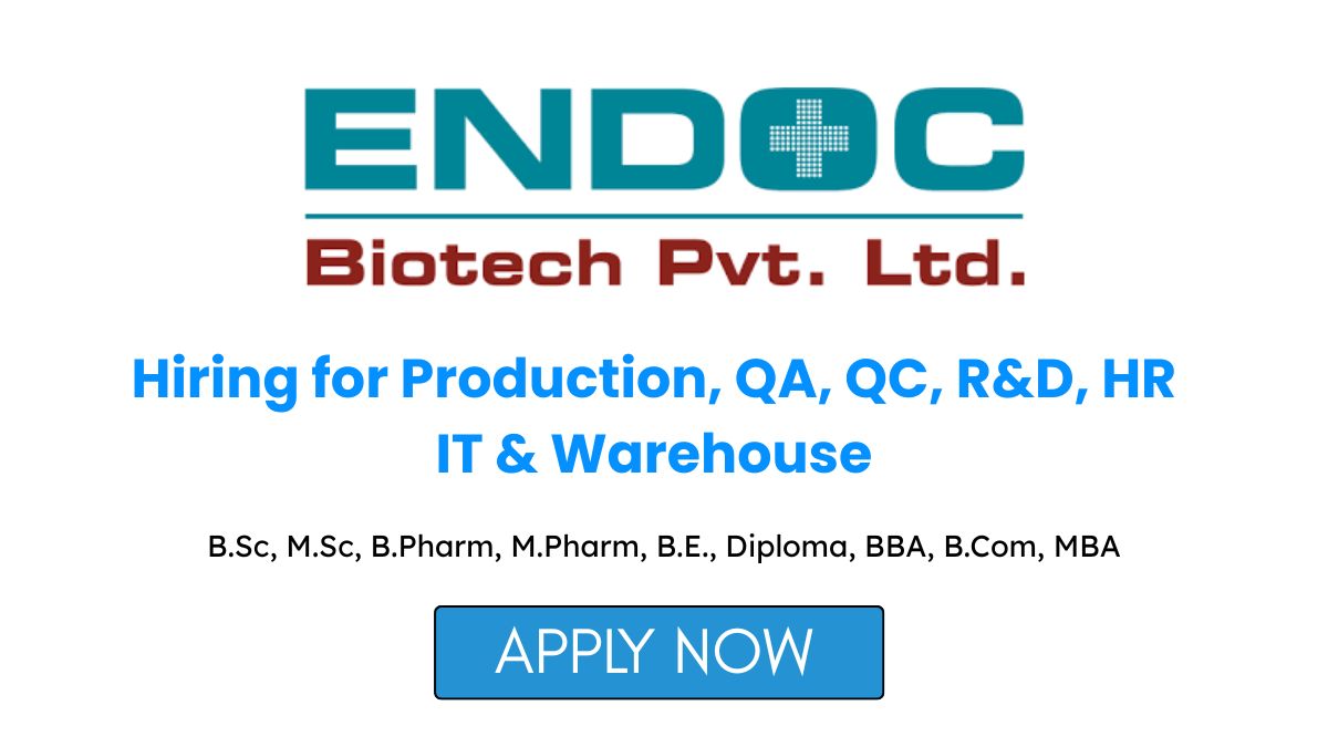 Endoc Biotech Hiring for Production QA QC R&D HR IT & Warehouse in Rajkot