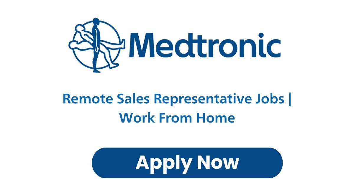 Medtronic Hiring Remote Sales Representative Jobs