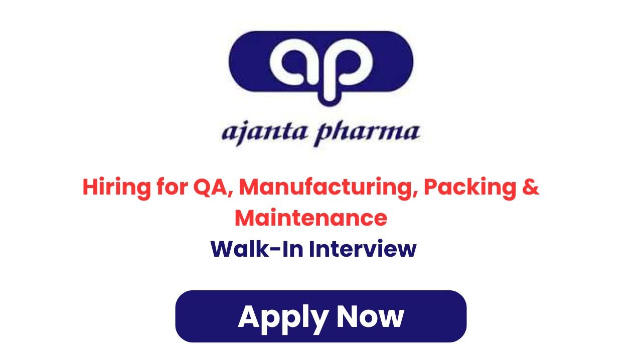 Ajanta Pharma Hiring for QA, Manufacturing, Packing