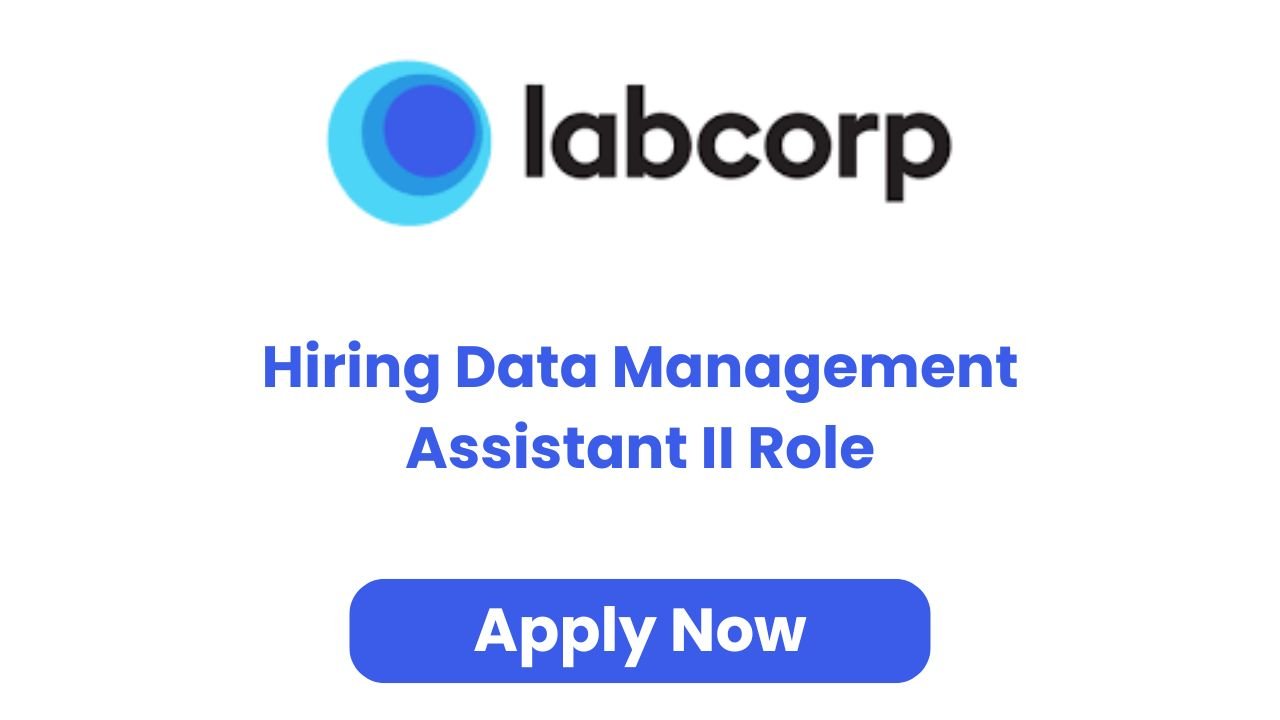 Labcorp Hiring Data Management Assistant II Role