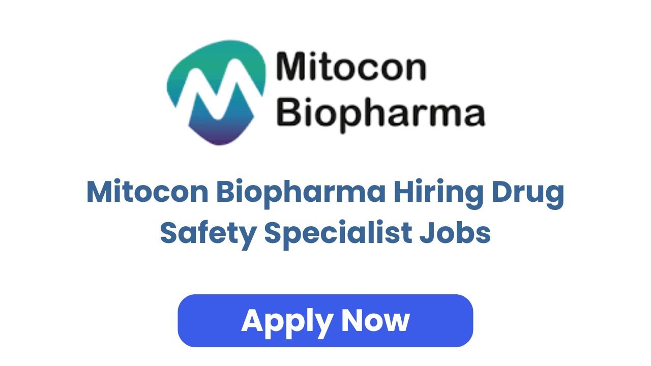 Mitocon Biopharma Hiring Drug Safety Specialist Jobs