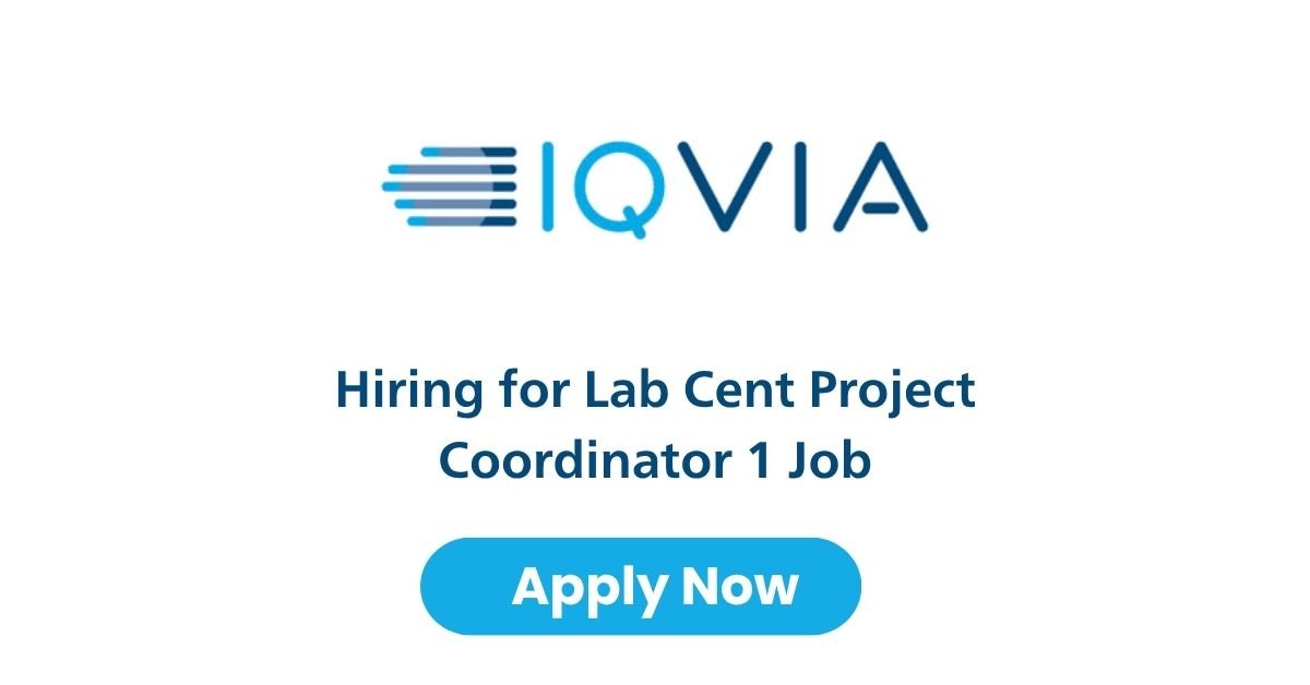 IQVIA Hiring for Lab Cent Project Coordinator 1 Job in Kochi